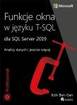 Funkcje okna w języku T-SQL dla SQL Server 2019.. Autor: Ben-Gan Itzik. Dadada.pl Okładka książki Funkcje okna w języku T-SQL dla SQL Server 2019.