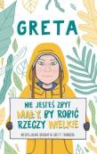 Okładka książki Greta. Nie jesteś zbyt mały, by robić rzeczy..