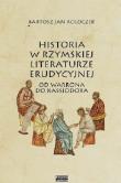 Okładka książki Historia w rzymskiej literaturze erudycyjnej od Warrona do Kasjodora