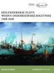 Holenderskie floty Wojny Osiemdziesięcioletniej.... Autor: Bouko de Groot. Dadada.pl Okładka książki Holenderskie floty Wojny Osiemdziesięcioletniej...