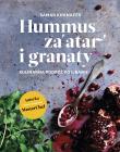 Okładka książki Hummus, za'atar i granaty. Kulinarna podróż po Libanie