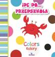 Idę do przedszkola Kolory Colors. Autor: Grzankowska Ewelina. Dadada.pl Okładka książki Idę do przedszkola Kolory Colors