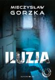 Iluzja T.2 Cienie przeszłości. Autor: Mieczysław Gorzka. Dadada.pl Okładka książki Iluzja T.2 Cienie przeszłości