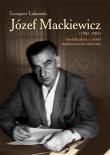 Józef Mackiewicz (1902-1985). Autor: Łukomski Grzegorz. Dadada.pl Okładka książki Józef Mackiewicz (1902-1985)