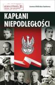 Kapłani niepodległości. Autor: Joanna Wieliczka-Szarkowa. Dadada.pl Okładka książki Kapłani niepodległości