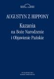 Kazania na Boże Narodzenie i Objawienie Pańskie. Autor: św. Augustyn z Hippony. Dadada.pl Okładka książki Kazania na Boże Narodzenie i Objawienie Pańskie