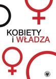 Kobiety i władza. Autor: Opracowanie zbiorowe. Dadada.pl Okładka książki Kobiety i władza
