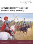 Kondotierzy 1300-1500 Niesławni włoscy najemnicy. Autor: David E. Murphy. Dadada.pl Okładka książki Kondotierzy 1300-1500 Niesławni włoscy najemnicy