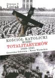 Kościół katolicki wobec totalitaryzmów 1939-1941. Autor: Ireneusz T. Lisiak. Dadada.pl Okładka książki Kościół katolicki wobec totalitaryzmów 1939-1941