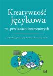 Okładka książki Kreatywność językowa w przekazach internetowych