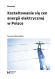 Kształtowanie się cen energii elektrycznej w Polsce. Autor: Tomasz Motowidlak. Dadada.pl Okładka książki Kształtowanie się cen energii elektrycznej w Polsce