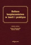 Kultura bezpieczeństwa w teorii i praktyce. Autor: Gierszewski Janusz, Jakubiak Mariusz. Dadada.pl Okładka książki Kultura bezpieczeństwa w teorii i praktyce