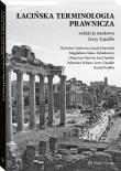 Łacińska terminologia prawnicza. Autor: Jerzy Zajadło  (red.nauk.). Dadada.pl Okładka książki Łacińska terminologia prawnicza