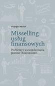 Misselling usług finansowych.. Autor: Nizioł Krystyna. Dadada.pl Okładka książki Misselling usług finansowych.