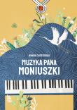 MUZYKA PANA MONIUSZKI. Autor: Wanda Chotomska. Dadada.pl Okładka książki MUZYKA PANA MONIUSZKI