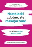 Okładka książki Nastolatki zdolne ale rozkojarzone
