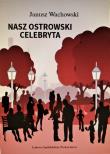 Nasz ostrowski celebryta. Autor: Wachowski Janusz. Dadada.pl Okładka książki Nasz ostrowski celebryta