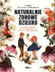 NATURALNIE ZDROWE DZIECKO. Autor: JOANNA BREJECKA-PAMUGKAS. Dadada.pl Okładka książki NATURALNIE ZDROWE DZIECKO