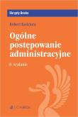 Ogólne postępowanie administracyjne. Autor: Kędziora Robert. Dadada.pl Okładka książki Ogólne postępowanie administracyjne