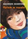 Opium w rosole w.2019. Autor: Małgorzata Musierowicz. Dadada.pl Okładka książki Opium w rosole w.2019