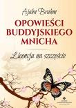 Opowieści buddyjskiego mnicha. Autor: Ajahn Brahm. Dadada.pl Okładka książki Opowieści buddyjskiego mnicha