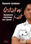 OSTATNI KAT WSPOMNIENIA WIĘZIENNEGO KATA TAJLANDII. Autor: CHAVORET JARUBOON, NICOLA PIERCE. Dadada.pl Okładka książki OSTATNI KAT WSPOMNIENIA WIĘZIENNEGO KATA TAJLANDII