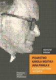 Pisarstwo Karola Wojtyły - Jana Pawła II w oczach krytyków i uczonych. Autor: Dybciak Krzysztof. Dadada.pl Okładka książki Pisarstwo Karola Wojtyły - Jana Pawła II w oczach krytyków i uczonych