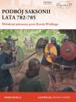 Okładka książki Podbój Saksonii lata 782-785 Widukind pokonany przez Karola Wielkiego
