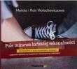 Pole minowe ludzkiej seksualności CD - Audiobook. Autor: Mariola i Piotr Wołochowiczowie. Dadada.pl Okładka książki Pole minowe ludzkiej seksualności CD - Audiobook
