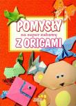 Okładka książki Pomysły na super zabawę z origami