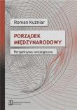 Porządek międzynarodowy. Perspektywa ontologiczna. Autor: Roman Kuźniar (red.). Dadada.pl Okładka książki Porządek międzynarodowy. Perspektywa ontologiczna