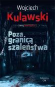 Poza granicą szaleństwa. Autor: Wojciech Kulawski. Dadada.pl Okładka książki Poza granicą szaleństwa