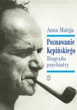Poznawanie Kępińskiego. Autor: Anna Mateja. Dadada.pl Okładka książki Poznawanie Kępińskiego