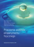 Pracownia podstaw eksperymentu fizycznego. Autor: Kotłowska Maria, Dobies Maria, Makrocka-Rydzyk Monika, Paprzycka Małgorzata, Woźniak-Braszak Aneta. Dadada.pl Okładka książki Pracownia podstaw eksperymentu fizycznego