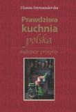 Prawdziwa kuchnia polska. Autor: Hanna Szymanderska. Dadada.pl Okładka książki Prawdziwa kuchnia polska