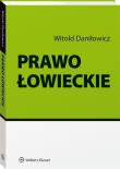 Prawo łowieckie. Autor: Daniłowicz Witold. Dadada.pl Okładka książki Prawo łowieckie