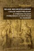 Religie niechrześcijańskie i dialog.... Autor: Kamilla Frejusz. Dadada.pl Okładka książki Religie niechrześcijańskie i dialog...