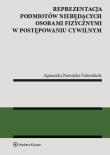 Reprezentacja podmiotów niebędących osobami fizycznymi w postępowaniu cywilnym. Autor: Nawojska-Fahrenholz Agnieszka. Dadada.pl Okładka książki Reprezentacja podmiotów niebędących osobami fizycznymi w postępowaniu cywilnym