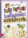 Okładka książki Rusz głową! Łamigłówki dla ciekawych
