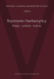 Rzymianie i barbarzyńcy Religia polityka kultura Tom 6. Wydawca: Wydawnictwo Uniwersytetu Rzeszowskiego. Dadada.pl Opakowanie Rzymianie i barbarzyńcy Religia polityka kultura Tom 6