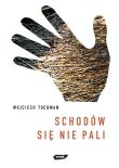Schodów się nie pali. Autor: Wojciech Tochman. Dadada.pl Okładka książki Schodów się nie pali