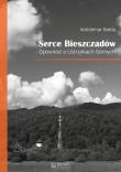 Okładka książki Serce Bieszczadów. Opowieść o Ustrzykach Górnych