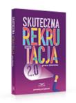 Skuteczna rekrutacja 2.0. Autor: praca zbiorowa. Dadada.pl Okładka książki Skuteczna rekrutacja 2.0