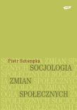 Socjologia zmian społecznych. Autor: Piotr Sztompka (red.). Dadada.pl Okładka książki Socjologia zmian społecznych
