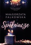 SPEŁNIACZE. Autor: Falkowska Małgorzata. Dadada.pl Okładka książki SPEŁNIACZE