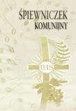 Śpiewniczek komunijny. Autor:   Praca zbiorowa. Dadada.pl Okładka książki Śpiewniczek komunijny