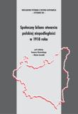 Okładka książki Społeczny bilans otwarcia polskiej niepodległości w 1918 roku