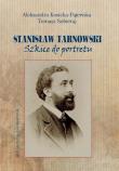 Stanisław Tarnowski Szkice do portretu. Autor: Kosicka-Pajewska Aleksandra, Sobieraj Tomasz. Dadada.pl Okładka książki Stanisław Tarnowski Szkice do portretu