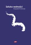Okładka książki Sztuka wolności. Eseje liberalne