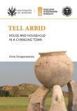 Tell Arbid House and household in a changing town PAM Monograph Series 9. Autor: Smogorzewska Joanna. Dadada.pl Okładka książki Tell Arbid House and household in a changing town PAM Monograph Series 9